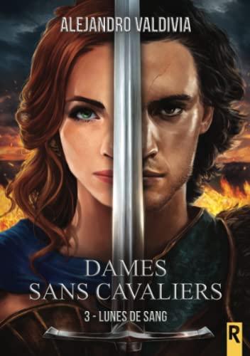 Dames sans cavaliers : 3 : Lunes de sang