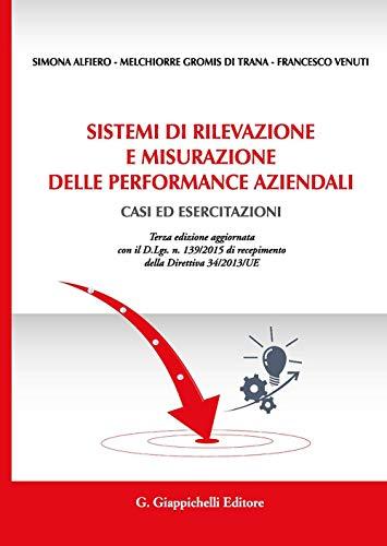 Sistemi di rilevazione e misurazione delle performance aziendali. Casi ed esercitazioni