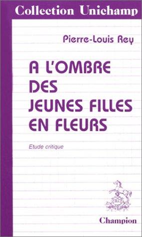 A l'ombre des Jeunes filles en fleur de Marcel Proust : Etude critique