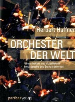 Orchester der Welt: Der internationale Orchesterführer