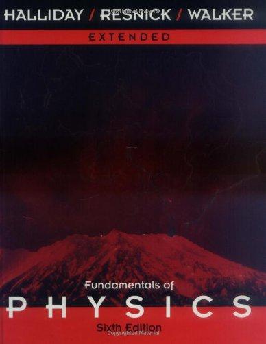 Fundamentals of Physics, Extended, Chapters 1 - 45