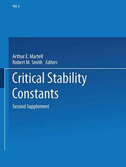 Critical Stability Constants: Second Supplement (Critical Stability Constants, 6, Band 6)