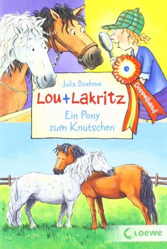 Lou & Lakritz. Ein Pony zum Knutschen