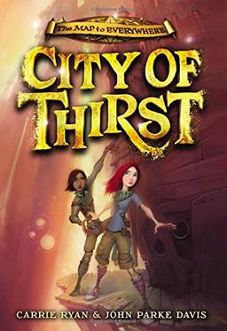 City of Thirst (The Map to Everywhere, Band 2)