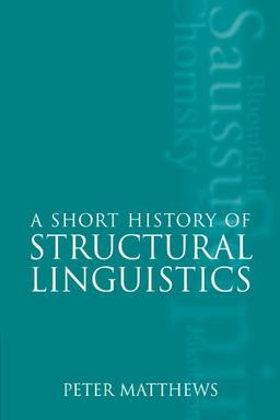 A Short History of Structural Linguistics