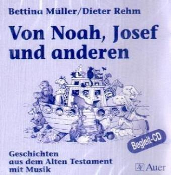 Von Noah, Joseph und anderen - CD: Geschichten aus dem Alten Testament mit Musik