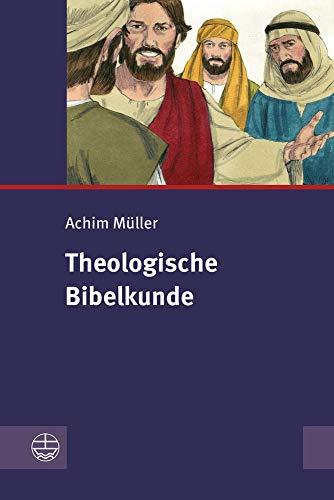 Theologische Bibelkunde (Einführungen in das Alte Testament (EAT))