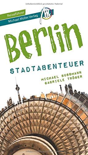 Berlin - Stadtabenteuer Reiseführer Michael Müller Verlag (MM-Stadtabenteuer)