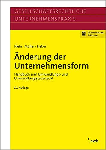 Änderung der Unternehmensform: Handbuch zum Umwandlungs- und Umwandlungssteuerrecht. (Gesellschaftsrechtliche Unternehmenspraxis)