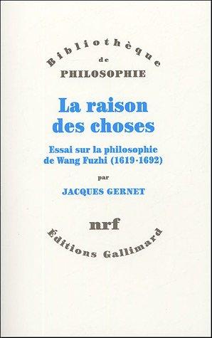 La raison des choses : essai sur la philosophie de Wang Fuzhi (1619-1692)