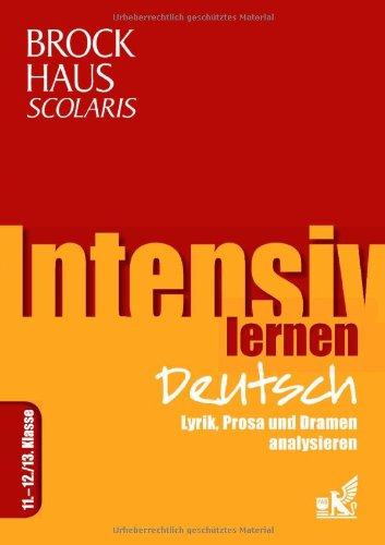 Brockhaus Scolaris Intensiv lernen Deutsch 11.-12./13. Klasse: Lyrik, Prosa, Dramen analysieren