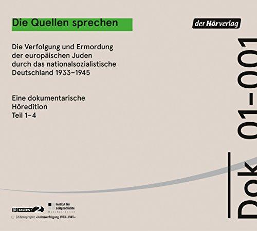 Die Quellen sprechen: Die Verfolgung und Ermordung der europäischen Juden durch das nationalsozialistische Deutschland 1933-1945