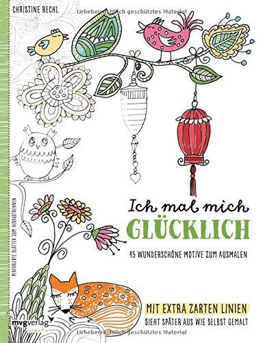 Ich mal mich glücklich: Malbuch für Erwachsene: 45 wunderschöne Motive zum Ausmalen - Mit extra zarten Linien: sieht später aus wie selbst gemalt