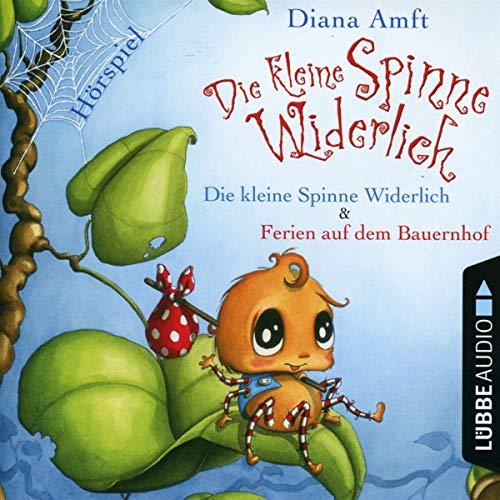 Die kleine Spinne Widerlich - 2 Geschichten: Die kleine Spinne Widerlich & Die kleine Spinne Widerlich - Ferien auf dem Bauernhof. Hörspiel.