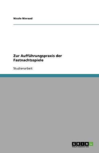 Zur Aufführungspraxis der Fastnachtsspiele