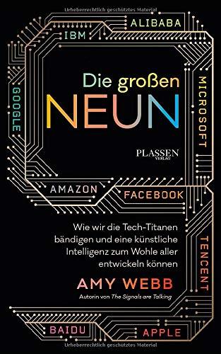 Die großen Neun: Wie wir die Tech-Titanen bändigen und eine Künstliche Intelligenz zum Wohle aller entwickeln können