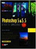 Photoshop 5 & 5.5. Con CD-ROM (Grafica in pratica)