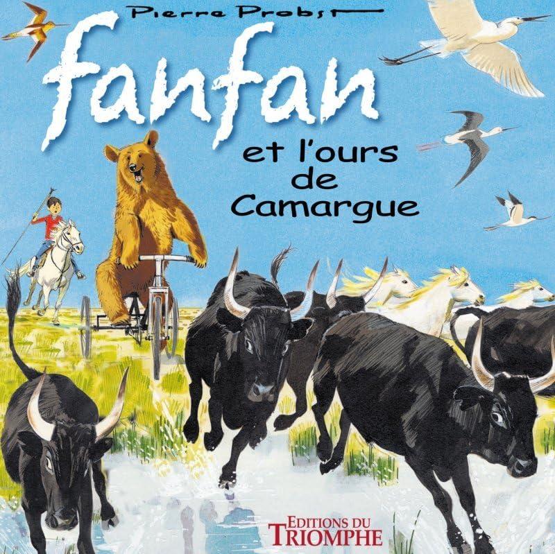 Les aventures de Fanfan. Vol. 6. Fanfan et l'ours de Camargue