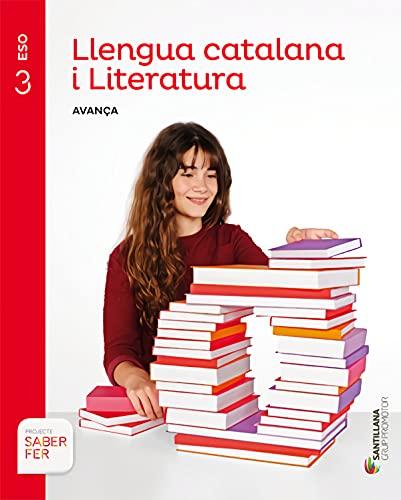 LLENGUA CATALANA I LITERATURA SERIE AVANÇA 3 ESO SABER FER