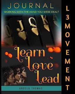 Working with the hand you were dealt: Learn Love Lead every day all day