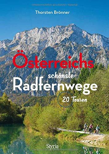 Österreichs schönste Radfernwege: 20 Touren. Aktualisierte Neuauflage - jetzt auch für E-Biker