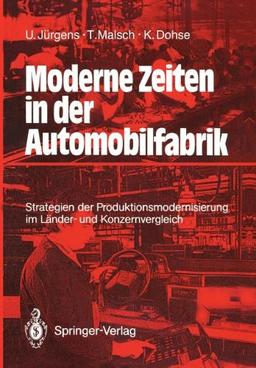 Moderne Zeiten in der Automobilfabrik. Strategien der Produktionsmodernisierung im Länder- und Konzernvergleich