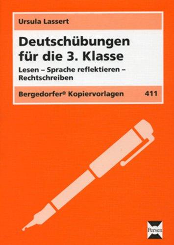 Deutschübungen für die 3. Klasse: Lesen - Sprache reflektieren - Rechtschreiben