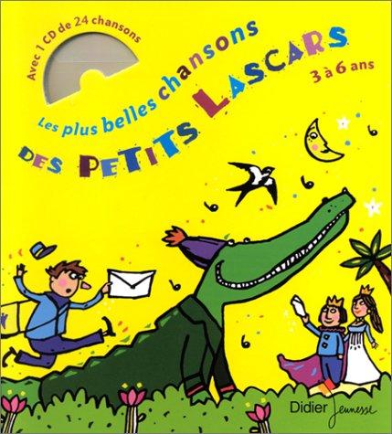 Les Plus belles chansons des petits lascars : de 3 à 6 ans (1 livre + 1 CD audio) (Les Petits Lascars)