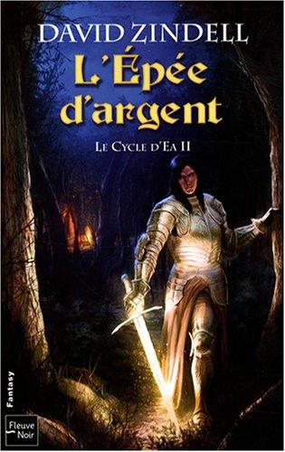 Le cycle d'Ea. Vol. 2. L'épée d'argent