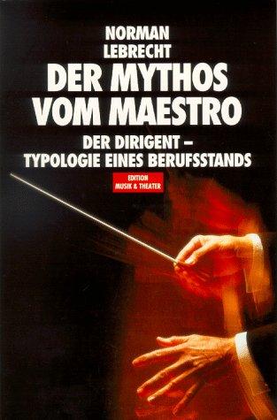 Der Mythos vom Maestro