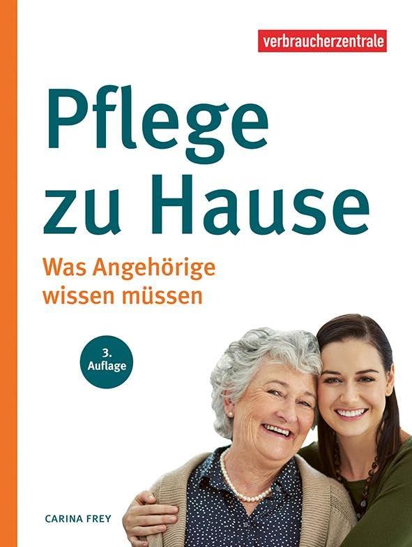 Pflege zu Hause: Was Angehörige wissen müssen