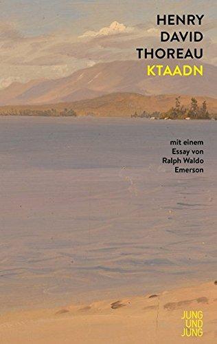 Ktaadn: Mit einem Essay von Ralph Waldo Emerson