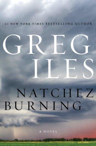 Natchez Burning: A Novel (Penn Cage, Band 4)