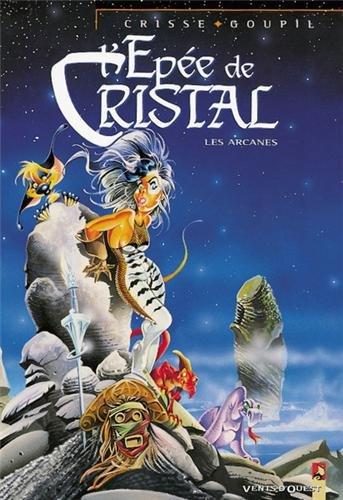 L'Epée de cristal. Vol. 6. Les arcanes