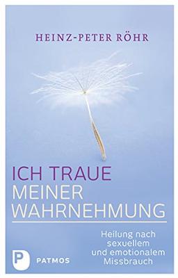 Ich traue meiner Wahrnehmung - Heilung nach sexueller und emotoinaler Gewalt