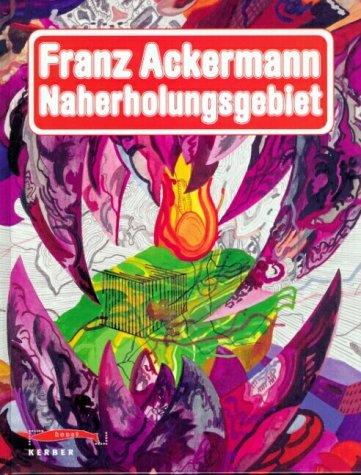 Franz Ackermann: Naherholungsgebiet