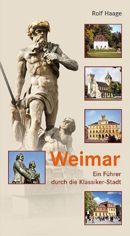 Weimar: Ein Führer durch die Stadt