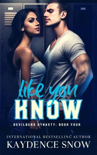 Like You Know (Devilbend Dynasty, Band 4)