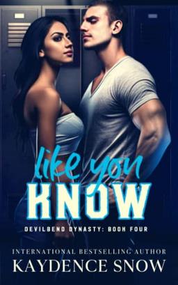 Like You Know (Devilbend Dynasty, Band 4)