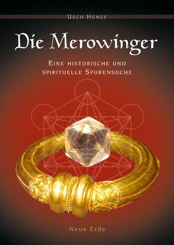 Die Merowinger: Eine historische und spirituelle Spurensuche