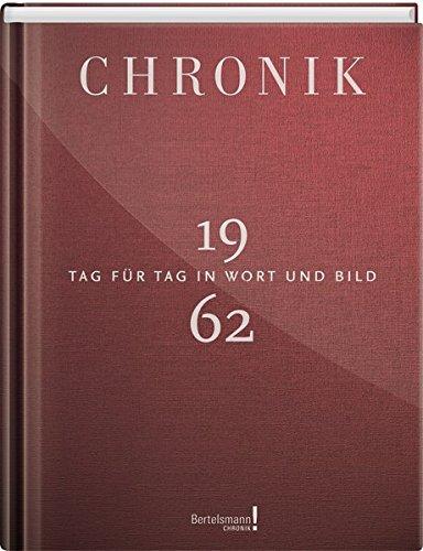 Jubiläumschronik 1962: Tag für Tag in Wort und Bild