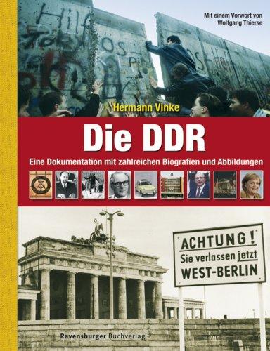 Die DDR: Eine Dokumentation mit zahlreichen Biografien und Abbildungen