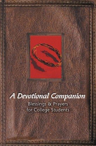 A Devotional Companion: Blessings And Prayers for College Students