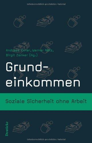 Grundeinkommen. Soziale Sicherheit ohne Arbeit