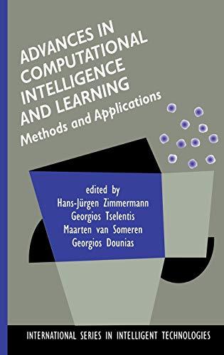 Advances in Computational Intelligence and Learning: Methods and Applications (International Series in Intelligent Technologies, 18, Band 18)