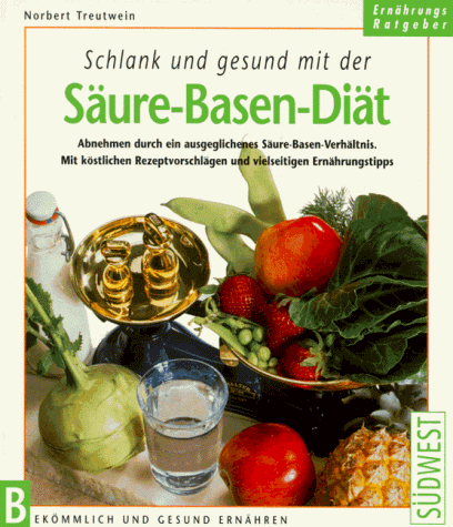 Schlank und gesund mit Säure- Basen- Diät