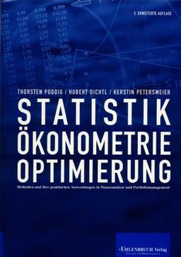 Statistik, Ökonometrie, Optimierung. Methoden und ihre praktische Anwendung in Finanzanalyse und Portfoliomanagement