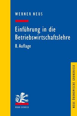 Einführung in die Betriebswirtschaftslehre aus institutionenökonomischer Sicht (Neue Okonomische Grundrisse)