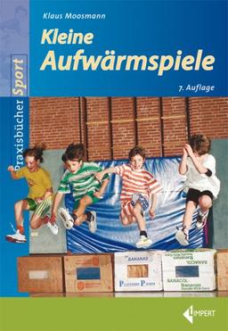 Kleine Aufwärmspiele: Praxisbücher Sport