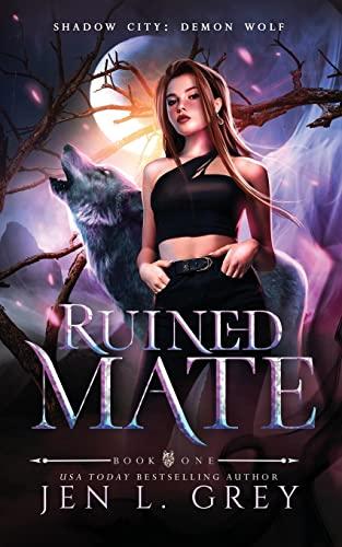 Ruined Mate (Shadow City: Demon Wolf, Band 1)